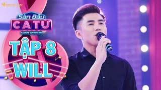 Sàn đấu ca từ | Tập 8: Will cực ngầu mang siêu hit 