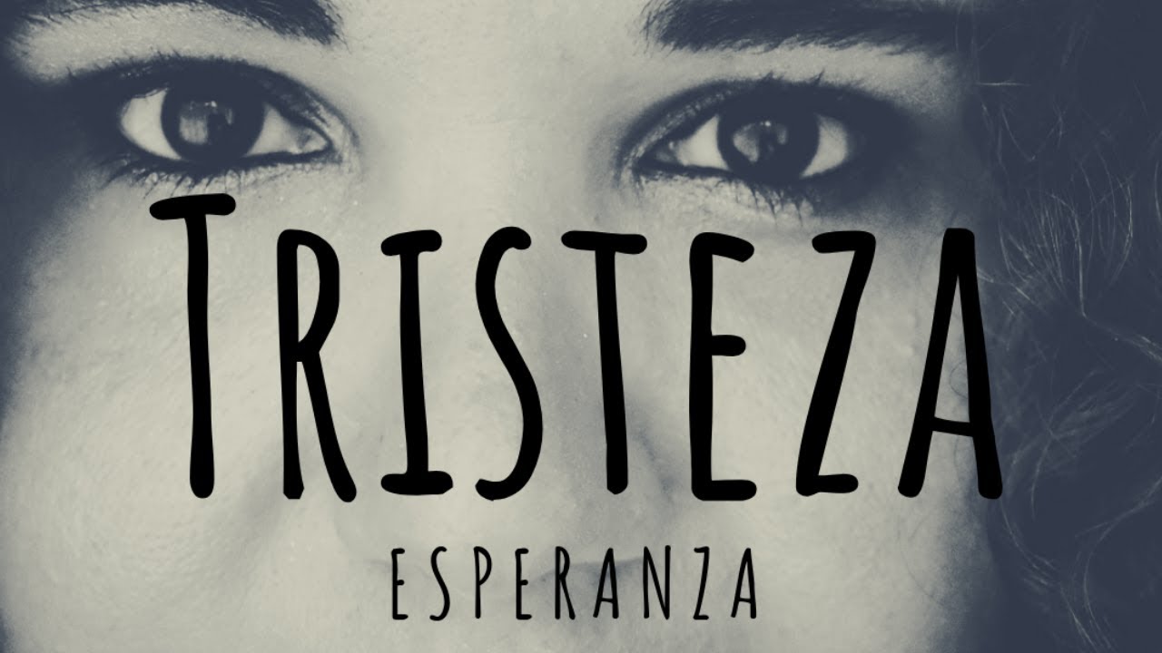 Tristeza - Esperanza