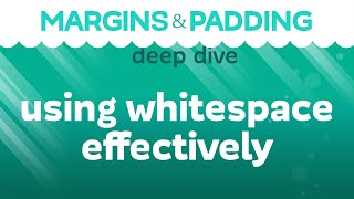 Margin and Padding Deep Dive: Using whitespace to make our designs look better