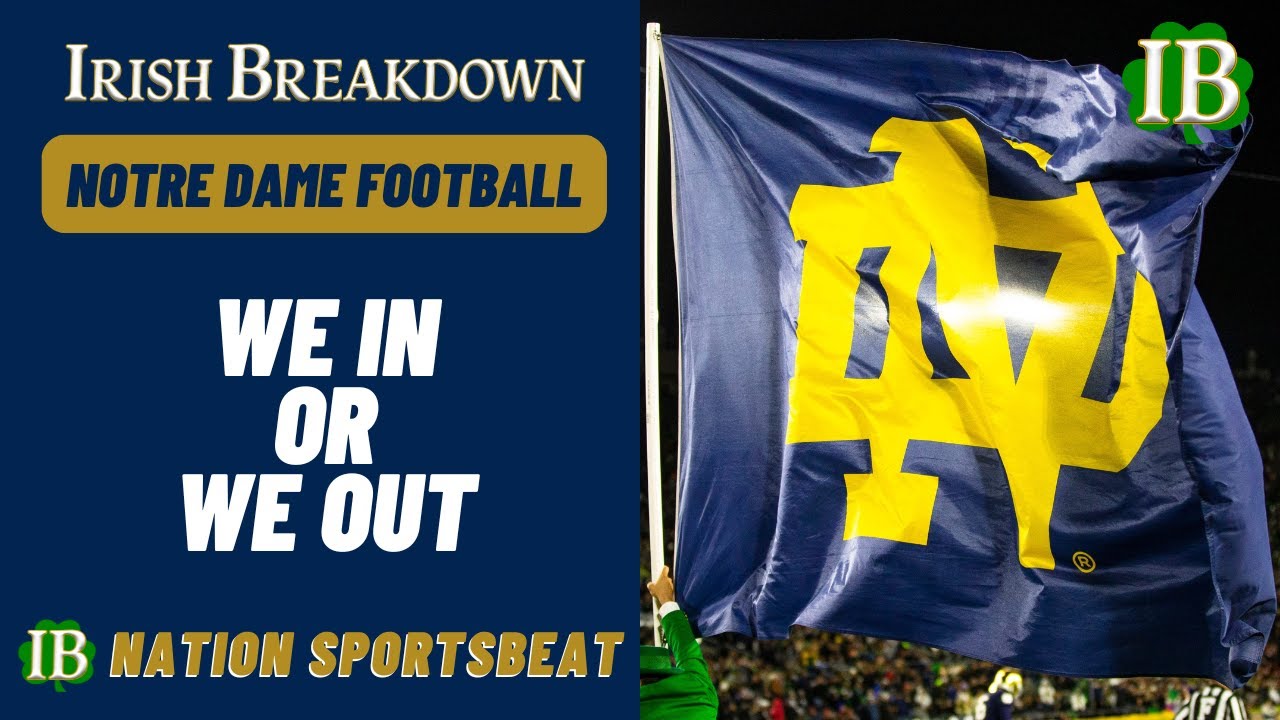 IB Nation Sportsbeat: Is Notre Dame Primed For A Title Game Run - We In Or We Out
