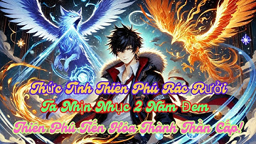 Tập 12 -- Thức Tỉnh Thiên Phú Rác Rưởi, Ta Nhịn Nhục 2 Năm Đem Thiên Phú Tiến Hóa Thành Thần Cấp!