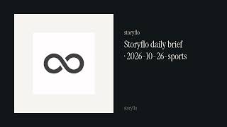 Storyflo daily brief · 2026-10-26-sports