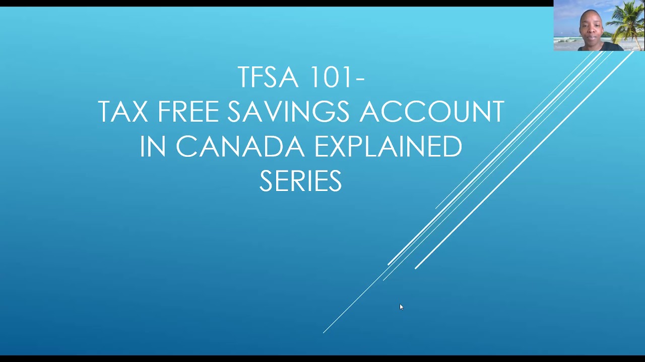TFSA 101 Tax Free Savings Accounts in Canada Basics Explained 2020