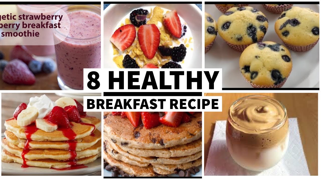 8 Healthy Breakfast Recipes - YouTube