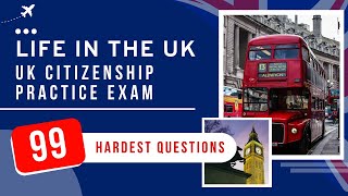Life In The UK Test 2025 Practice Exam - UK Citizenship (99 Hardest Questions)