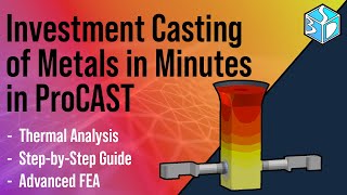 Celebrity ProCAST Tutorial: Master Investment Casting Simulation of Metals in Minutes. Profile