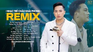 Ân tình Sang Trang, Không Trọn Vẹn Nữa, Thương Em - Nhạc Trẻ Remix 2023 Hay Nhất Của Châu Khải Phong