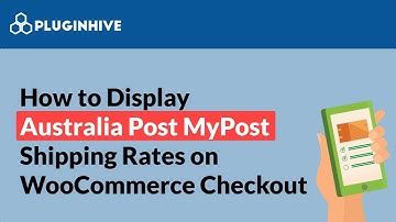 How to Display Australia Post MyPost Shipping Rates at WooCommerce Checkout