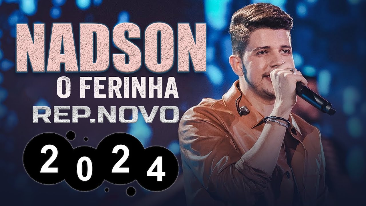 Nadson O Ferinha 2024 CD Completo - CD Novo 2024 Atualizado Seleção ...