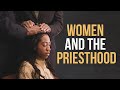 Women and the priesthood priesthood is not what you think