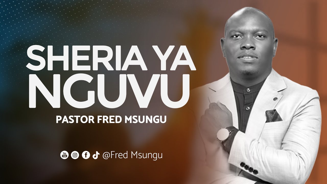 Pastor Fred Msungu -  Sheria ya nguvu