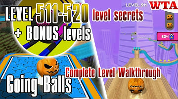 Mastering Going Balls: LEVEL 511-520 + BONUS levels * Complete Level Walkthrough * WTA