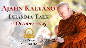 Studying The Dhamma Is Good But Practising Is Better by Ajahn Kalyano 11 Oct 2025