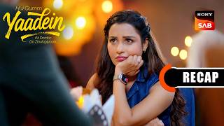 Hui Gumm Yaadein Ek Doctor, Do Zindagiyaan | Ep 107 & Ep 108 | RECAP | यादें