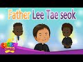 Father Lee Tae-seok | Biography | English Stories by English Singsing
