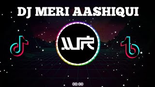 DJ MERI AASHIQUI || NEW 2021 || VIRAL TIKTOK