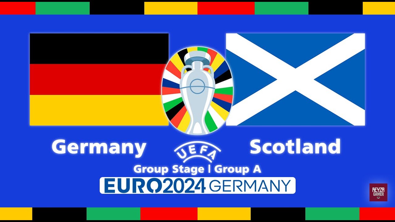 Euro 2024: Đức đối đầu Scotland - Trận đấu hứa hẹn kịch tính