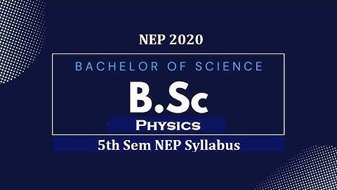 B.Sc Physics Third Year Syllabus | B.Sc 5th Semester Physics NEP Syllabus| B.Sc NEP Physics Syllabus
