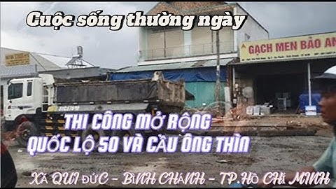 159. Thi công mở rộng Quốc lộ 50 - Cầu Ông Thìn - Bình Chánh - Tp.Hồ Chí Minh