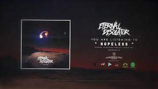 ETERNAL DESOLATOR - Hopeless