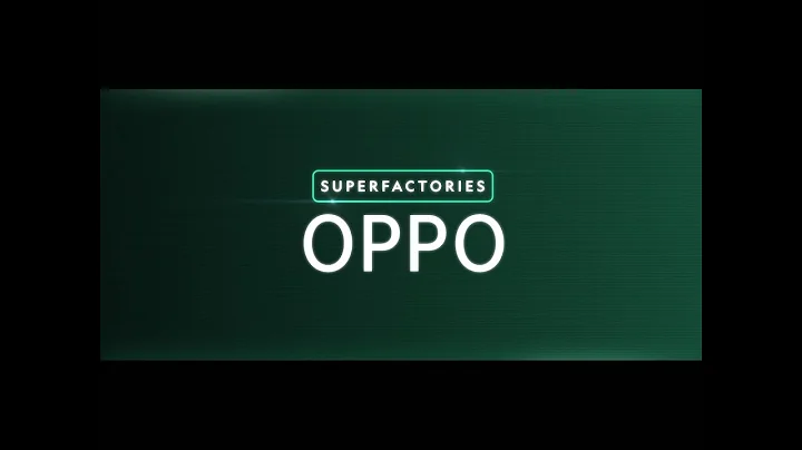 Superfactories: OPPO | NatGeo - Over 50 Million Smartphones Manufactured Every Year - DayDayNews