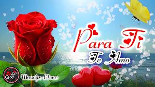 TE AMO y con estas palabras de amor te lo digo desde el corazón ❤️MENSAJES DE AMOR EN VIDEO