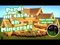 Perdi mi Casa en Minecraft