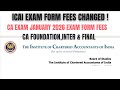 CA Exam January 2026 Exam Form Fees Changed by ICAI ! | CA Foundation,Inter &amp; Final January 2026 