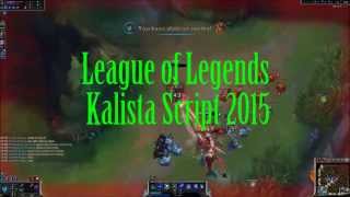 League of Legends Kite Machine Kalista Script NEW 2015
