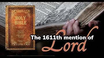 The 1611th Mention of LORD And Why It