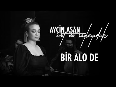 Ayçin Asan - Bir Alo De