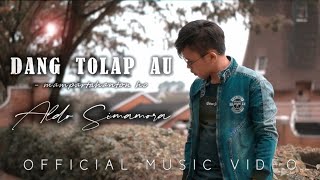 DANG TOLAP AU - mampartahanton ho || ALDO SIMAMORA || OFFICIAL MUSIC VIDEO