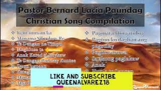 PASTOR PAUNDAG CHRISTIAN SONG COMPILATION  | QueenAlvarez18