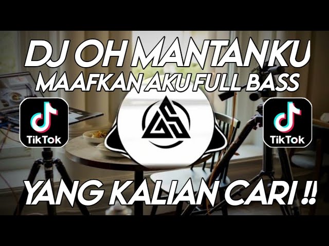 DJ OH MANTANKU MAAFKAN AKU VIRAL FYP TIKTOK TERBARU 2022 class=