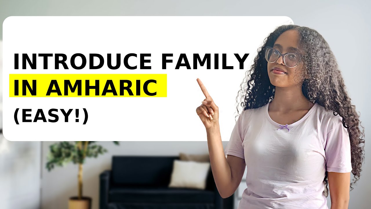 Learn to Introduce Family & Friends in Amharic (Simple Lesson)