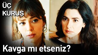 Üç Kuruş Kavga Mı Etseniz?