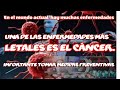 Una de las enfermedades más letales es el  cáncer. Como prevenir  mueren 17,9 millones de personas