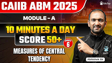 CAIIB ABM 2025 Free Online Classes |ABM Module A Measures of Central Tendency |CAIIB Important Topic