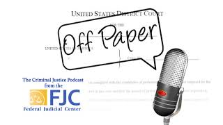 Off Paper – Episode 5: Trends in Federal and State Pretrial Justice (Part 2 of 2)