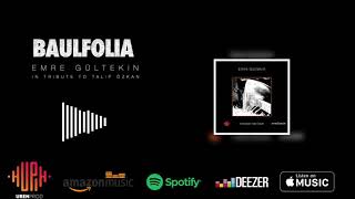 Emre Gültekin - Baulfolia I In Tribute To Talip Özkan © 2021 Uren Prod & Seyir Müzik