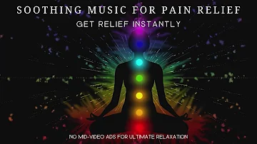 Soothing Music for Pain Relief | Get Relief Instantly