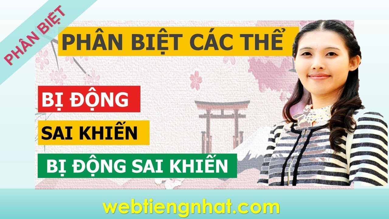Phân biệt thể bị động - thể sai khiến - thể bị động sai khiến trong tiếng Nhật