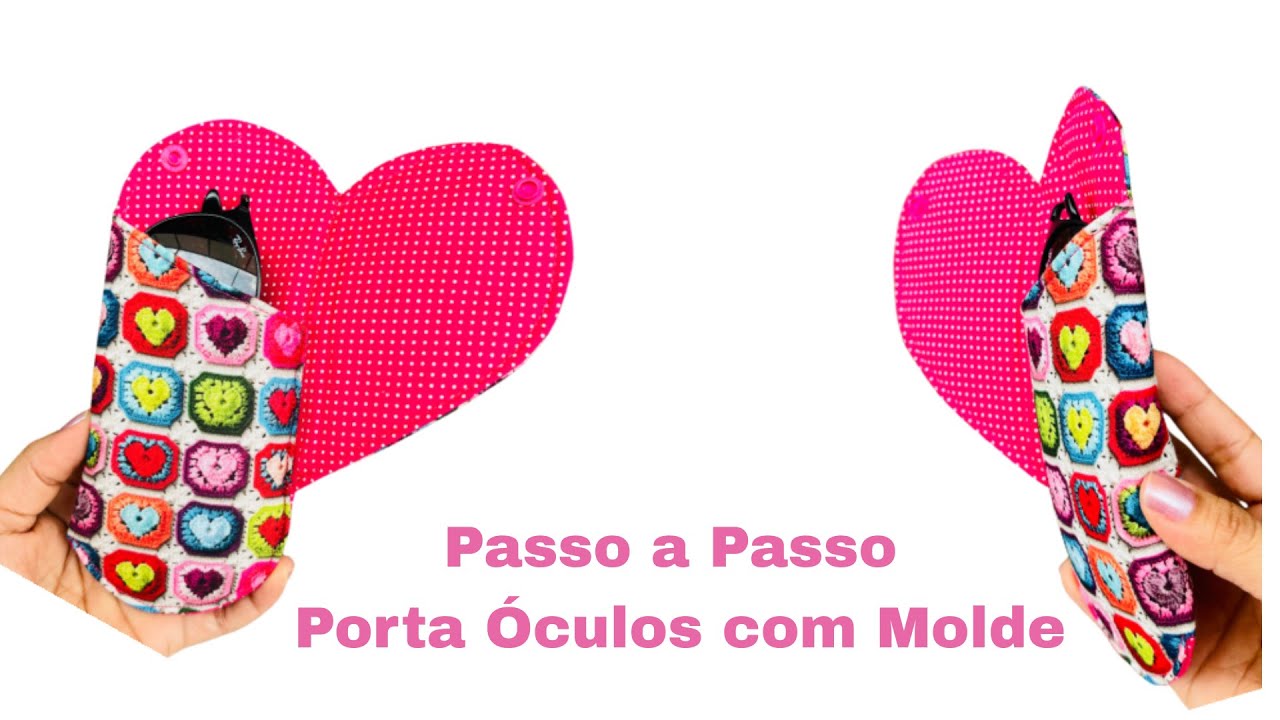Tutorial Porta Óculos Modelo Coração Passo a Passo com Molde Gratuito