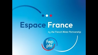 Forum Mondial de l’Eau - Espace France - 21 Mai 2024