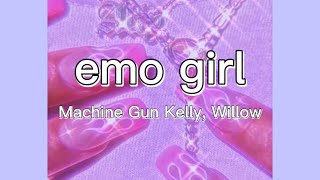 Machine Gun Kelly - emo girl feat. WILLOW (Lyrics)