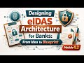 Designing eIDAS Architecture for Banks: From Idea to Blueprint | Module 4.2