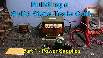 Building A Solid State Tesla Coil Part 1 - Power Supplies