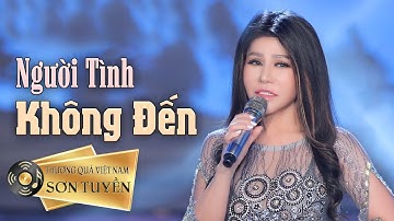Người Tình Không Đến - Danh Ca Sơn Tuyền
