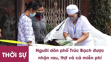 Người dân phố Trúc Bạch được nhận rau, thịt và cá miễn phí | VnExpress
