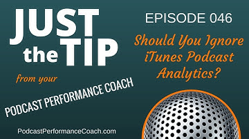 Should You Ignore iTunes Podcast Analytics 046 Just The Tip Podcast